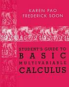 Student's guide to basic multivariable calculus