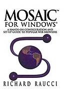 MosaicTM for Windows® : a hands-on configuration and set-up guide to popular Web browsers