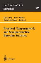 Practical nonparametric and semiparametric bayesian statistics