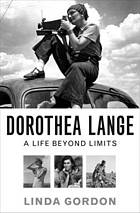 Dorothea Lange : a life beyond limits