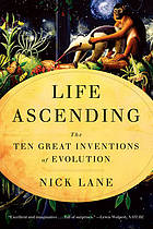 Life ascending : the ten great inventions of evolution