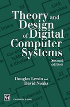 Theory and design of digital computer systems