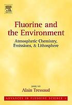 Fluorine and the environment : atmospheric chemistry, emissions, & lithosphere