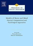 Models of brain and mind : physical, computational and psychological approaches