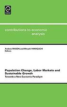 Population change, labor markets, and sustainable growth : towards a new economic paradigm