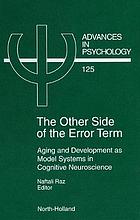 The other side of the error term : aging and development as model systems in cognitive neuroscience