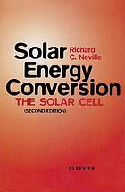 Solar energy conversion : the solar cell