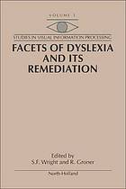 Facets of dyslexia and its remediation