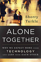 Alone together why we expect more from technology and less from each other