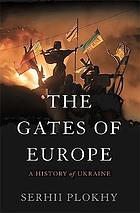 The gates of Europe : a history of Ukraine