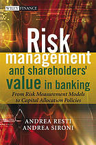 Risk Management and Shareholders' Value in Banking: From Risk Measurement M.