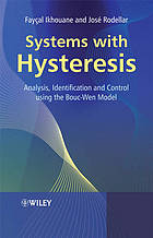 Systems with Hysteresis: Analysis, Identification and Control Using the Bou.