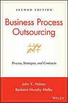 Business process outsourcing : process, strategies, and contracts, second edition