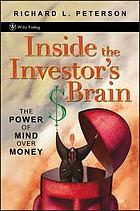 Inside the investor's brain : the power of mind over money