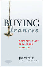 Buying trances : a new psychology of sales and marketing