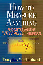 How to Measure Anything: Finding the Value of "Intangibles" in Business