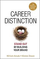Career distinction : stand out by building your brand