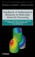 Mathematical relations in particulate materials processing : ceramics, powder metals, cermets, carbides, hard materials, and minerals