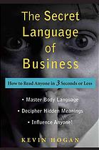 The secret language of business : how to read anyone in 3 seconds or less