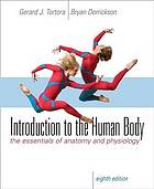 Introduction to the human body : the essentials of anatomy and physiology