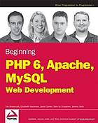 Beginning PHP6, Apache, MySQL web development