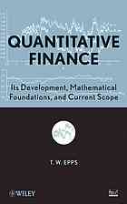 Quantitative Finance: Its Development, Mathematical Foundations, and Curren.