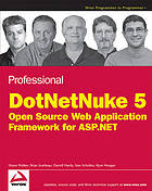 Professional DotNetNuke 5 : open source Web application framework for ASP.NET. - "Wrox programmer to programmer"--Cover. - Includes index