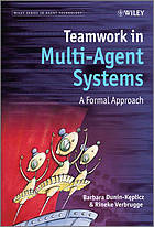 Teamwork in Multi-Agent Systems A Formal Approach