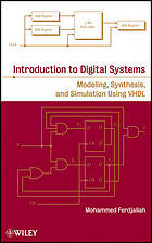 Introduction to digital systems : modeling, synthesis, and simulation using VHDL