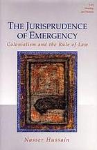 The jurisprudence of emergency : colonialism and the rule of law