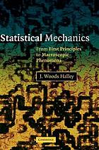 Statistical mechanics : from first principles to macroscopic phenomena