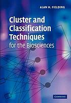 Cluster and classification techniques for the biosciences