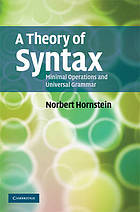 A theory of syntax : minimal operations and universal grammar