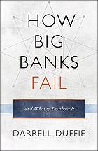 How big banks fail and what to do about it