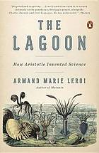 The lagoon : how Aristotle invented science