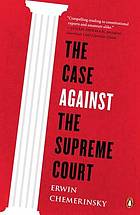 The case against the Supreme Court