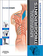 Myofascial trigger points : comprehensive diagnosis and treatment