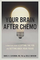 Your brain after chemo: a practical guide to lifting the fog and getting back your focus