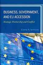 Business, government, and EU accession : strategic partnership and conflict