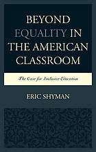 Beyond equality in the American classroom : the case for inclusive education