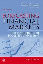 Forecasting financial markets : the psychology of successful investing