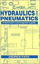 Hydraulics and pneumatics : a technician's and engineer's guide