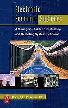 Electronic security systems : a manager's guide to evaluating and selecting system solutions