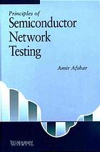 Principles of semiconductor network testing