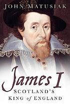 James I : Scotland's King of England