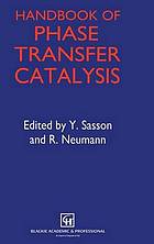 Handbook of phase transfer catalysis