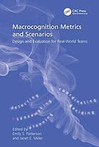 Macrocognition Metrics and Scenarios: Design and Evaluation for Real-world Teams