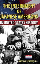 The internment of Japanese Americans in United States history