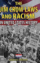 The Jim Crow laws and racism in United States history