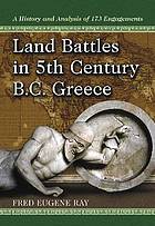 Land battles in 5th century B.C. Greece : a history and analysis of 173 engagements